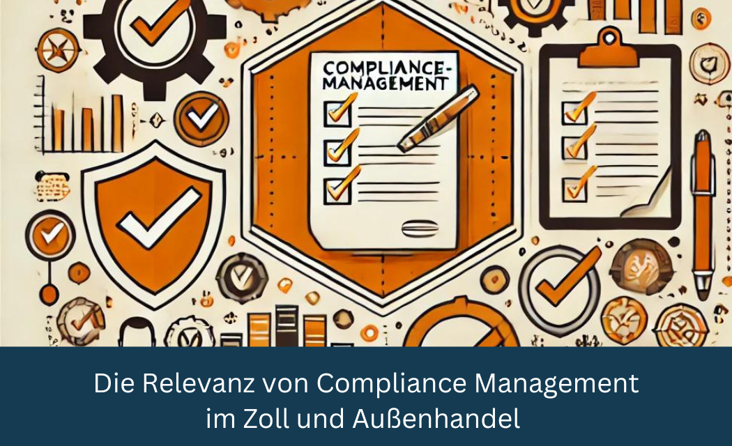 Die Relevanz von Compliance Management im Zoll und Außenhandel