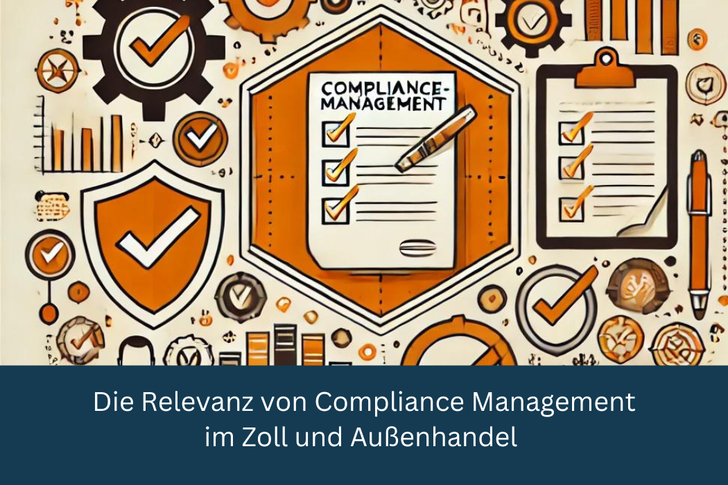 Die Relevanz von Compliance Management im Zoll und Außenhandel